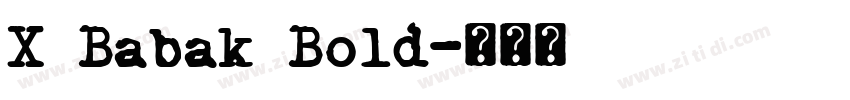 X Babak Bold字体转换